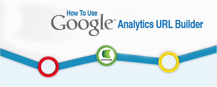 How To Use Google’s URL Builder For Better Analytics Tracking